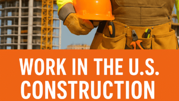 Work in the U.S. Construction Industry: How to Get a Visa and Up to $50,000 in Financial Support